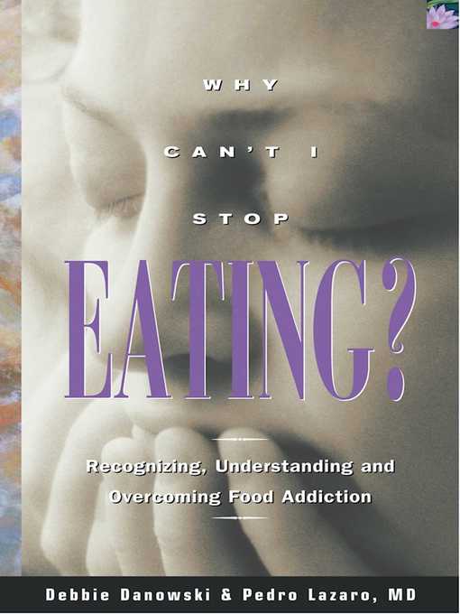Title details for Why Can't I Stop Eating? by Debbie Danowski - Available